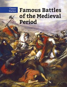 Famous Battles of the Medieval Period - Book  of the Classic Warfare