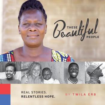 Paperback These Beautiful People: Real Stories. Relentless Hope Book