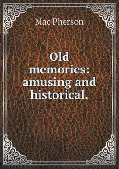 Paperback Old memories: amusing and historical Book
