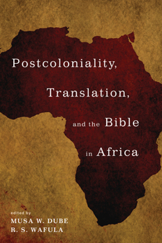 Hardcover Postcoloniality, Translation, and the Bible in Africa Book