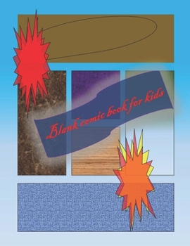 Blank Comic Book-Comic Sketch Book: Create your own comic book with this Blank Comic Book for kids, adults, students, teens and artists, Comic Design ... 8.5" x 11" large, big Blank Comic Book