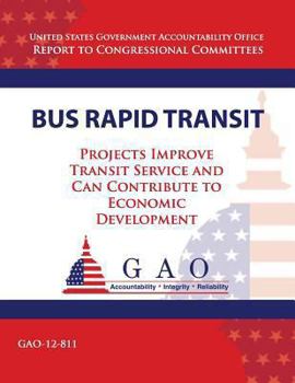 Paperback Bus Rapid Transit: Projects Improve Transit Service and Can Contribute to Economic Development Book