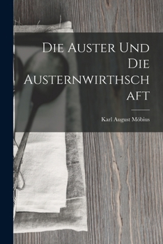 Paperback Die Auster Und Die Austernwirthschaft [German] Book