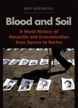 Hardcover Blood and Soil: A World History of Genocide and Extermination from Sparta to Darfur Book