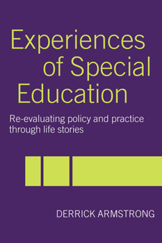 Paperback Experiences of Special Education: Re-evaluating Policy and Practice through Life Stories Book