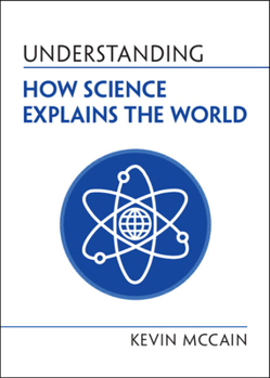 Paperback Understanding How Science Explains the World Book