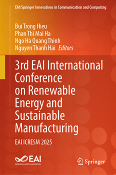 Hardcover 3rd EAI International Conference on Renewable Energy and Sustainable Manufacturing: Eai Icresm 2025 Book