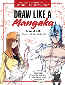 Paperback Draw Like a Mangaka: The Complete Beginner's Guide to Learning to Draw Manga Book
