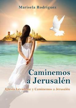 Paperback Caminemos a Jerusalén: Iglesia Levántate Y Caminemos a Jerusalén [Spanish] Book