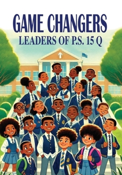 Paperback Game Changers: Leaders of P.S.15 Q Book