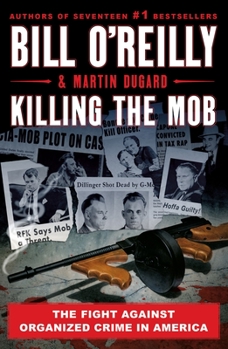 Killing the Mob - Book #10 of the Bill O’Reilly’s Killing Series