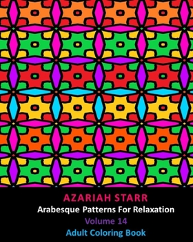 Paperback Arabesque Patterns For Relaxation Volume 14: Adult Coloring Book