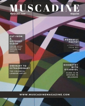 Paperback Muscadine Magazine March 2021 Issue: An Sweet Perspective on Art, Fashion and Life featuring Artist Guido Nosari De Danieli, Poet Mel Garvel, Artist A Book