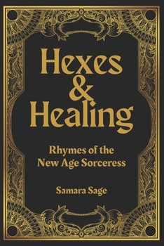 Hexes & Healing: Rhymes of the New Age Sorceress
