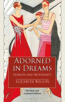 Paperback Adorned in Dreams: Fashion and Modernity Book