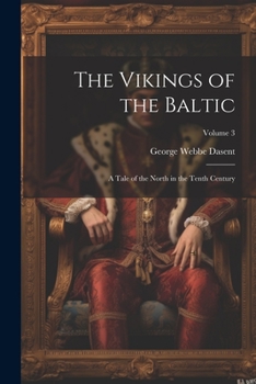 Paperback The Vikings of the Baltic: A Tale of the North in the Tenth Century; Volume 3 Book