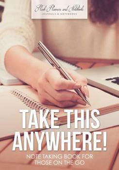 Paperback Take This Anywhere! Note Taking Book for Those on the Go Book