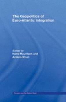 Paperback The Geopolitics of Euro-Atlantic Integration Book
