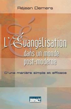 Paperback L'Évangélisation dans un monde post-moderne: D'une manière simple et efficace [French] Book