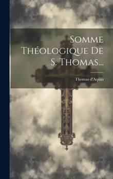 Hardcover Somme Théologique De S. Thomas... [French] Book