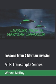 Paperback Lessons From A Martian Invasion: ATR Transcripts Series Book