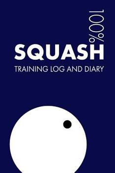 Paperback Squash Training Log and Diary: Training Journal for Squash - Notebook Book