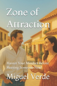 Paperback Zone of Attraction: Master Your Mindset Before Meeting Someone New! Book