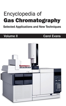 Hardcover Encyclopedia of Gas Chromatography: Volume 2 (Selected Applications and New Techniques) Book