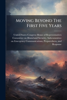 Moving Beyond The First Five Years: Ensuring Fema's Ability To Respond And Recover In The Wake Of A National Catastrophe