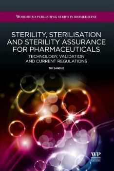 Hardcover Sterility, Sterilisation and Sterility Assurance for Pharmaceuticals: Technology, Validation and Current Regulations Book