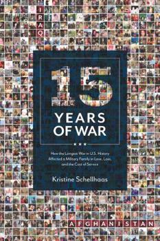Paperback 15 Years of War: How the Longest War in U.S. History Affected a Military Family in Love, Loss, and the Cost of Service Book