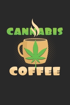 Paperback Cannabis coffee: 6x9 Cannabis - grid - squared paper - notebook - notes Book