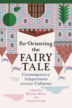 Hardcover Re-Orienting the Fairy Tale: Contemporary Adaptations Across Cultures Book