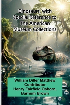 Paperback Dinosaurs, With Special Reference To The American Museum Collections Book