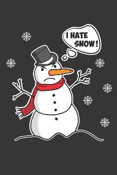 Paperback I hate Snow: snowman wintertime contradiction - 6x9 - Dot Grid 120 pages - notebook - diary - daily planner - weekly planner - plan Book