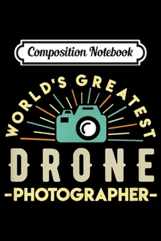 Paperback Composition Notebook: Aerial Photographer Roofing Drone Photography Journal/Notebook Blank Lined Ruled 6x9 100 Pages Book