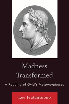 Paperback Madness Transformed: A Reading of Ovid's Metamorphoses Book