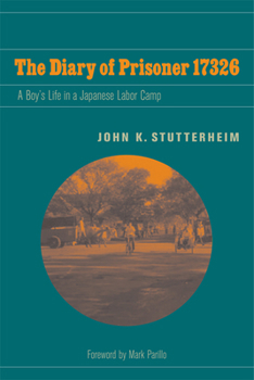 Hardcover The Diary of Prisoner 17326: A Boy's Life in a Japanese Labor Camp Book