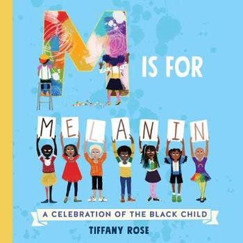 Hardcover M Is for Melanin: A Celebration of the Black Child Book