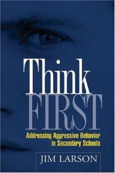 Paperback Think First: Addressing Aggressive Behavior in Secondary Schools Book