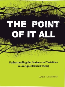 Paperback Point of It All: Understanding the Designs and Variations in Antique Barbed Wire Book