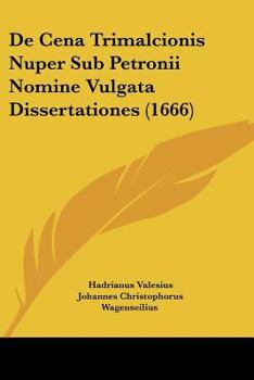 Paperback De Cena Trimalcionis Nuper Sub Petronii Nomine Vulgata Dissertationes (1666) [Latin] Book