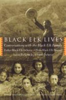 Paperback Black Elk Lives: Conversations with the Black Elk Family Book