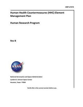 Human Health Countermeasures (HHC) Element Management Plan: Human Research Program. Revision B