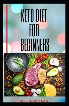 Paperback Keto Diet for Beginners: Complete Guide on Keto Diet For Starters Includes Health and Nutritional Benefits Book