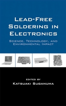 Hardcover Lead-Free Soldering in Electronics: Science, Technology, and Environmental Impact Book