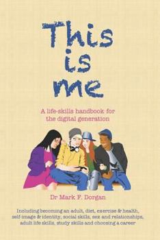 Paperback This is me: A life-skills handbook for the digital generation Book