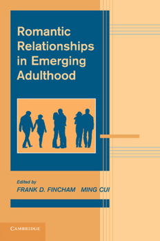 Romantic Relationships in Emerging Adulthood - Book  of the Advances in Personal Relationships