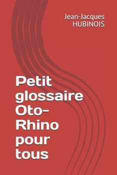 Paperback Petit Glossaire Oto-Rhino Pour Tous [French] Book