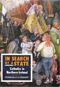 In Search of a State: Catholics in Northern Ireland